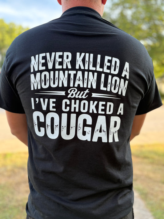 Choked a cougar tshirt